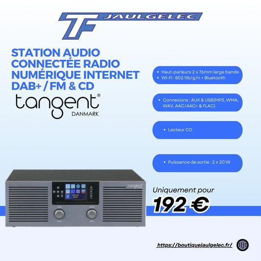 Tangent - Station audio connectée Radio numérique internet DAB+ / FM & CD